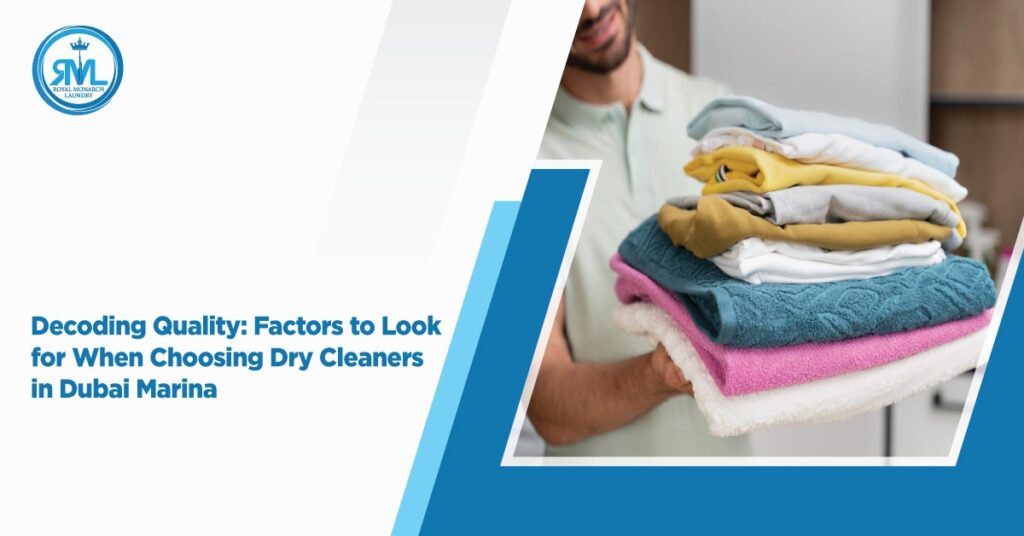Decoding Quality Factors to Look for When Choosing Dry Cleaners in