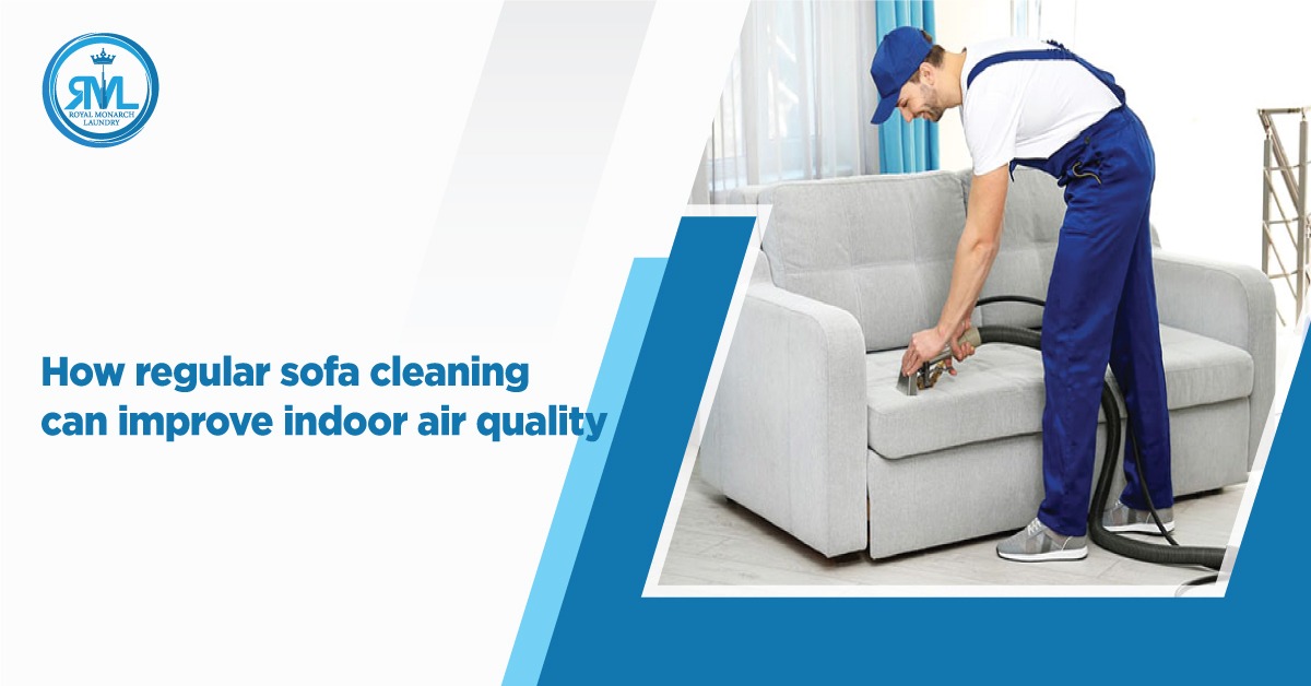 Regular Sofa Cleaning Improve Indoor Air Quality