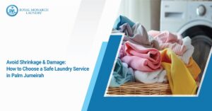 Avoid Shrinkage & Damage How to Choose a Safe Laundry Service in Palm Jumeirah