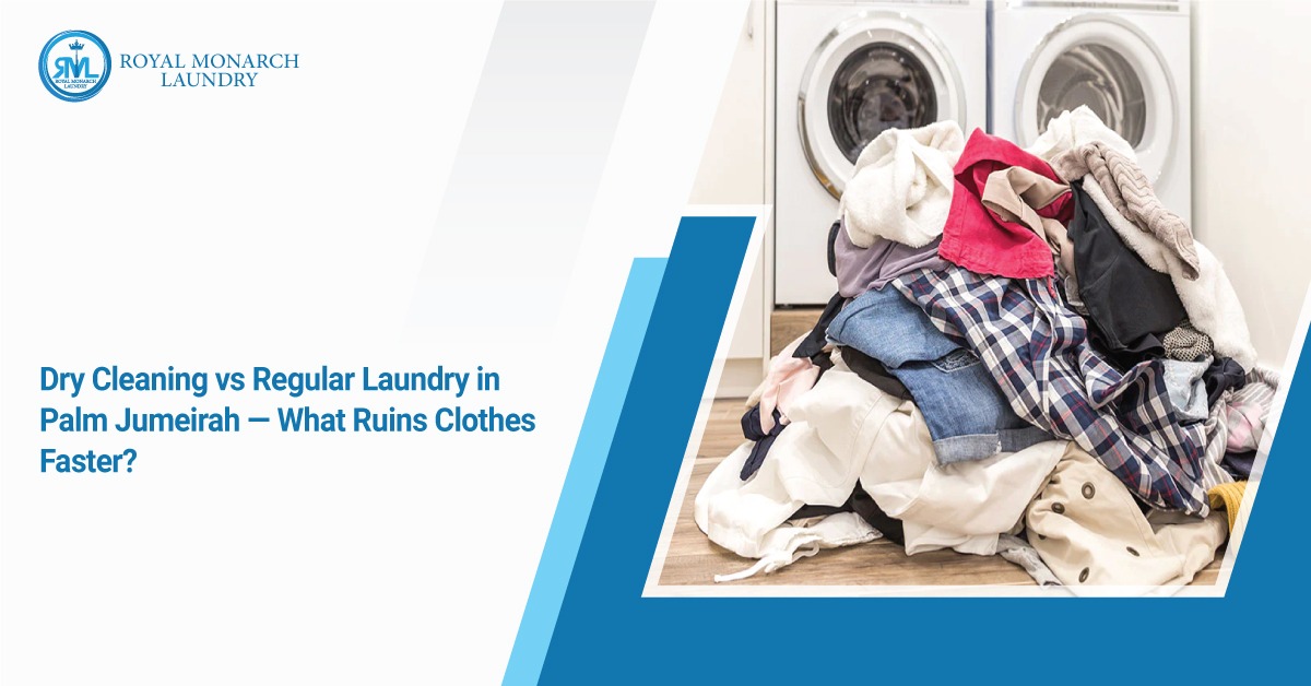 Dry Cleaning vs Regular Laundry in Palm Jumeirah